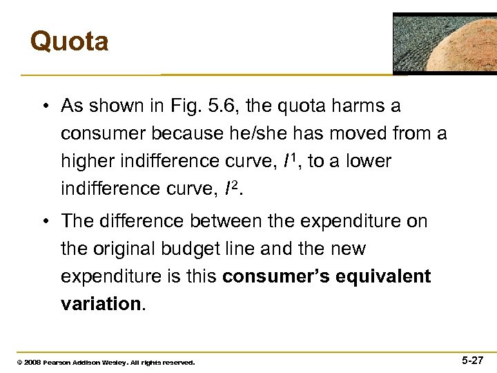 Quota • As shown in Fig. 5. 6, the quota harms a consumer because