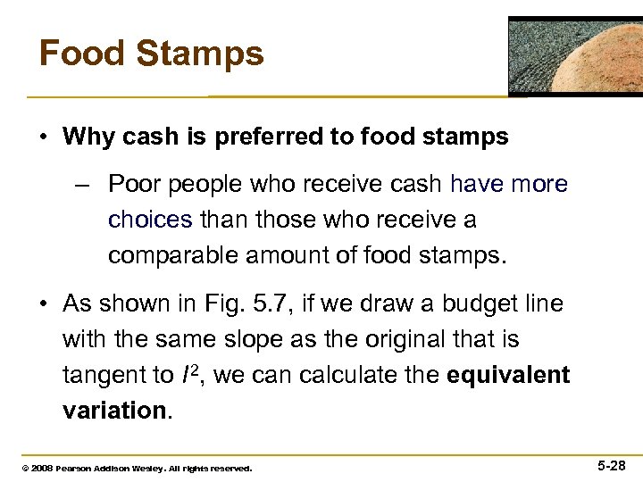 Food Stamps • Why cash is preferred to food stamps – Poor people who