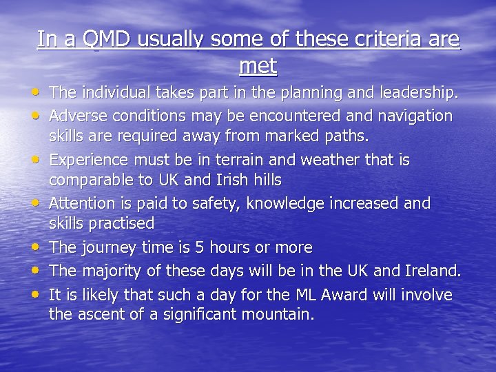 In a QMD usually some of these criteria are met • The individual takes