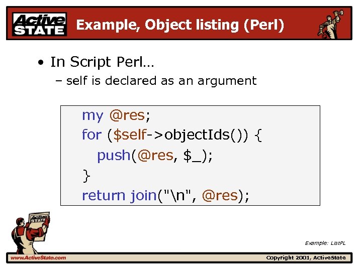 Example, Object listing (Perl) • In Script Perl… – self is declared as an