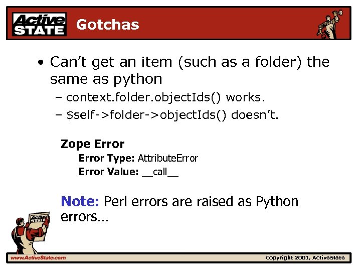 Gotchas • Can’t get an item (such as a folder) the same as python