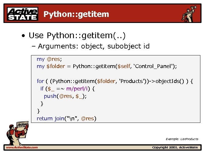 Python: : getitem • Use Python: : getitem(. . ) – Arguments: object, subobject