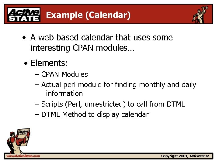 Example (Calendar) • A web based calendar that uses some interesting CPAN modules… •