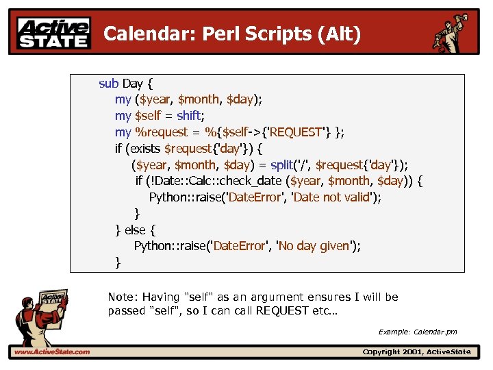 Calendar: Perl Scripts (Alt) sub Day { my ($year, $month, $day); my $self =