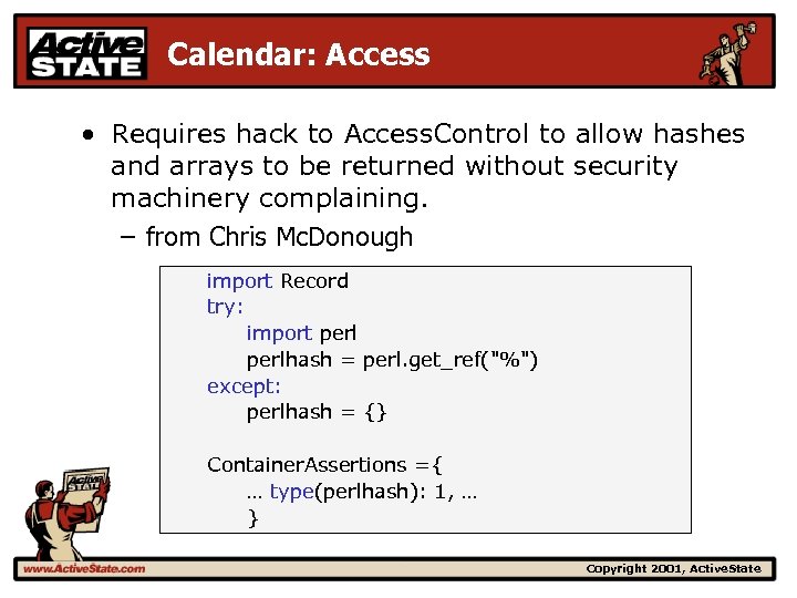 Calendar: Access • Requires hack to Access. Control to allow hashes and arrays to