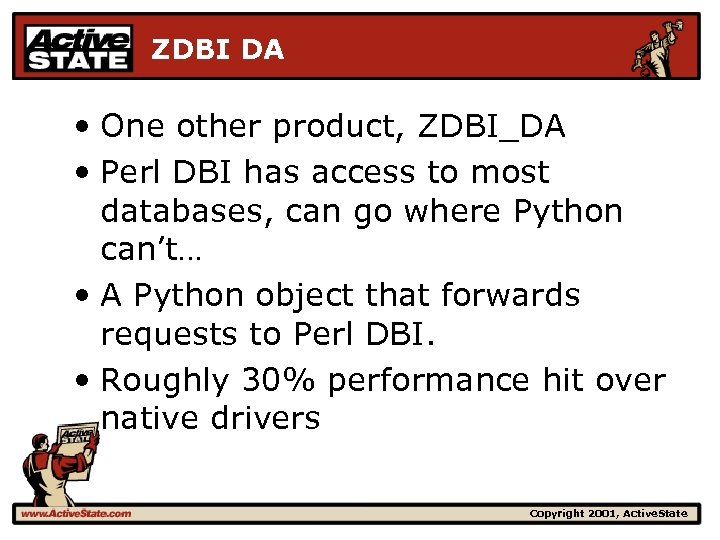 ZDBI DA • One other product, ZDBI_DA • Perl DBI has access to most