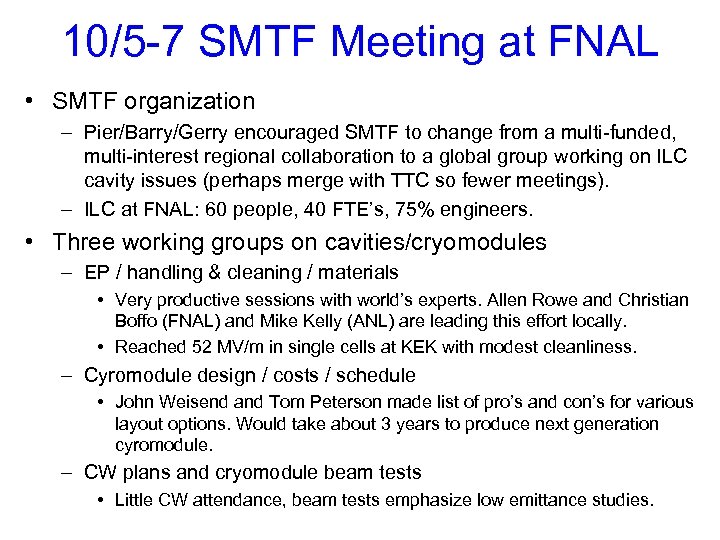 10/5 -7 SMTF Meeting at FNAL • SMTF organization – Pier/Barry/Gerry encouraged SMTF to