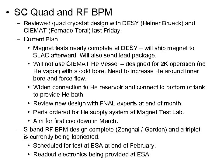  • SC Quad and RF BPM – Reviewed quad cryostat design with DESY