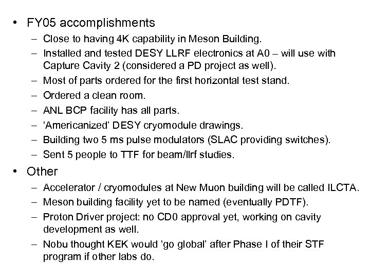 • FY 05 accomplishments – Close to having 4 K capability in Meson