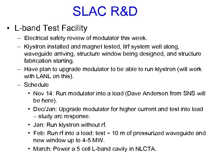 SLAC R&D • L-band Test Facility – Electrical safety review of modulator this week.