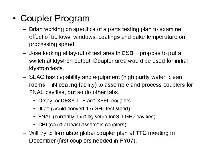  • Coupler Program – Brian working on specifics of a parts testing plan
