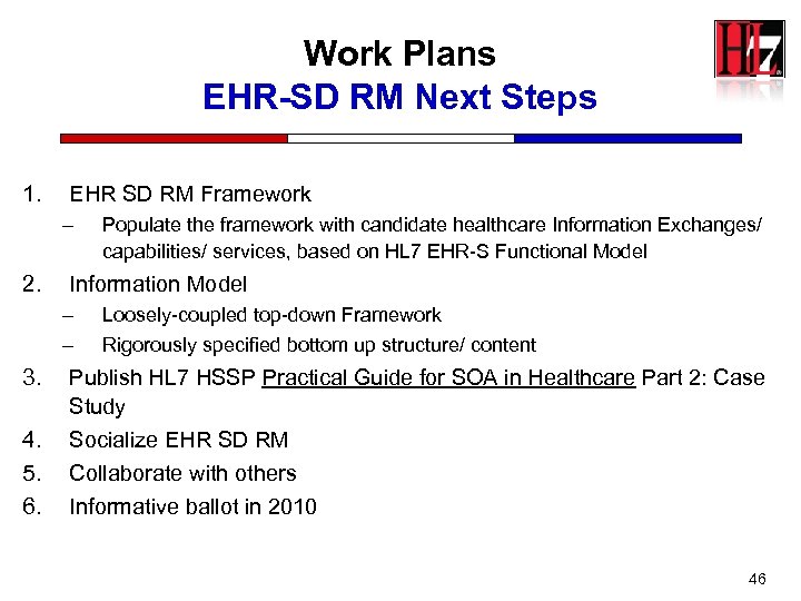Work Plans EHR-SD RM Next Steps 1. EHR SD RM Framework – 2. Information