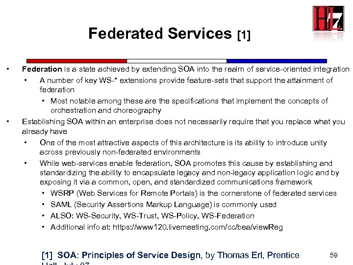Federated Services [1] • • Federation is a state achieved by extending SOA into