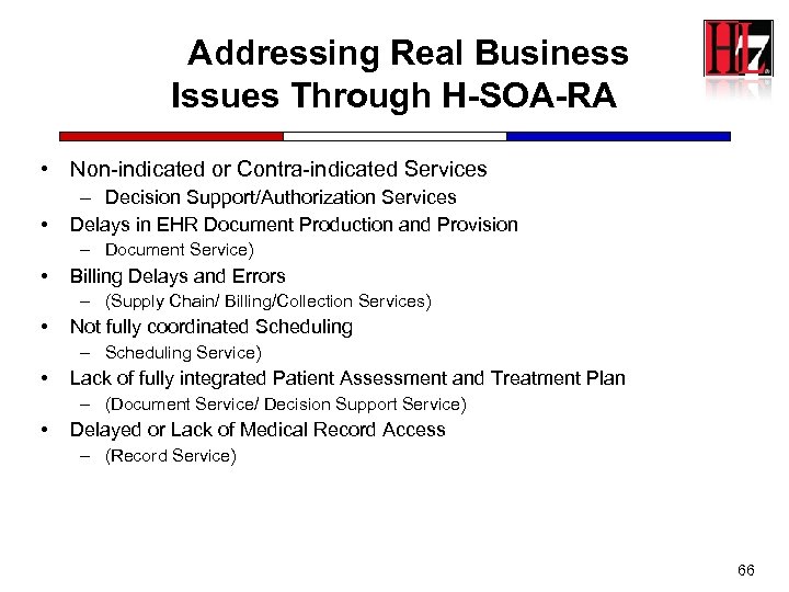 Addressing Real Business Issues Through H-SOA-RA • Non-indicated or Contra-indicated Services • – Decision
