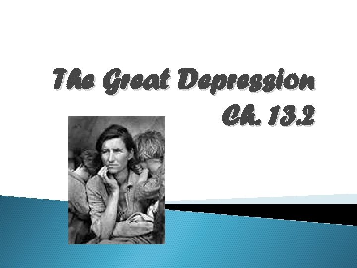 The Great Depression Ch. 13. 2 