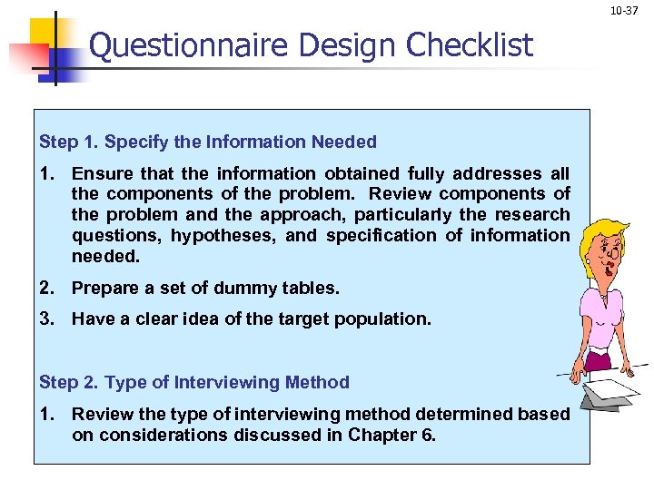 10 -37 Questionnaire Design Checklist Step 1. Specify the Information Needed 1. Ensure that