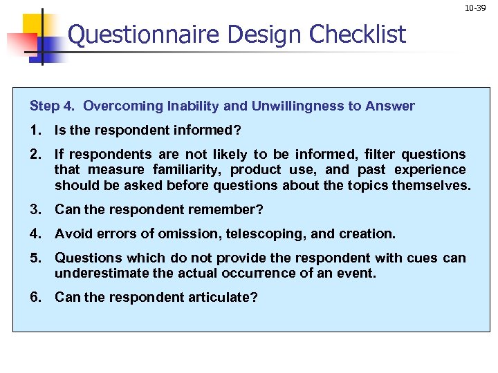 10 -39 Questionnaire Design Checklist Step 4. Overcoming Inability and Unwillingness to Answer 1.