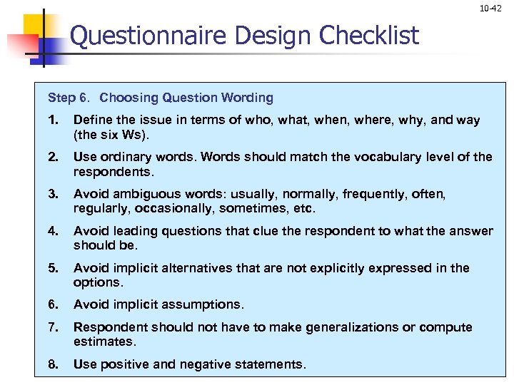 10 -42 Questionnaire Design Checklist Step 6. Choosing Question Wording 1. Define the issue