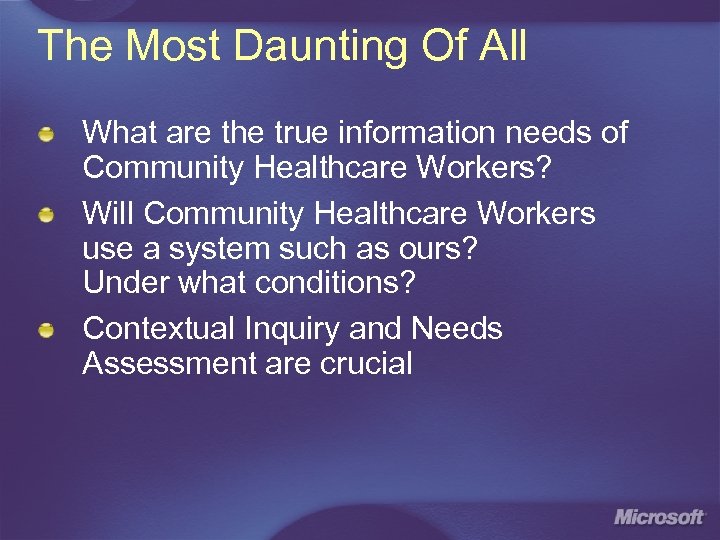 The Most Daunting Of All What are the true information needs of Community Healthcare