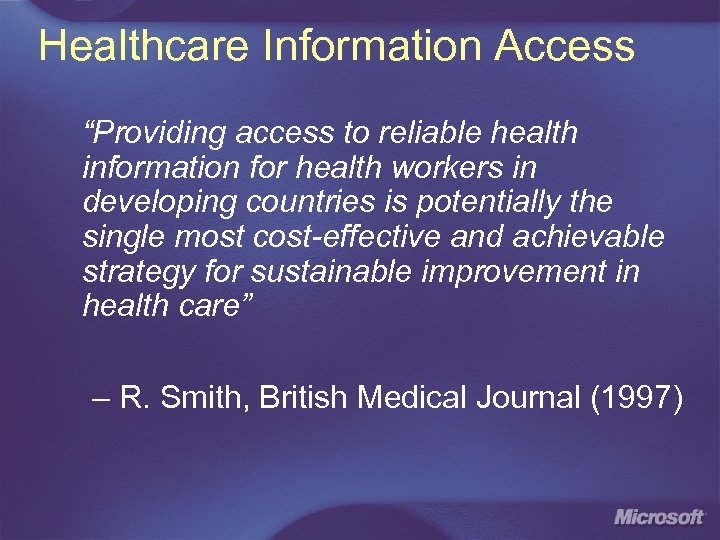 Healthcare Information Access “Providing access to reliable health information for health workers in developing