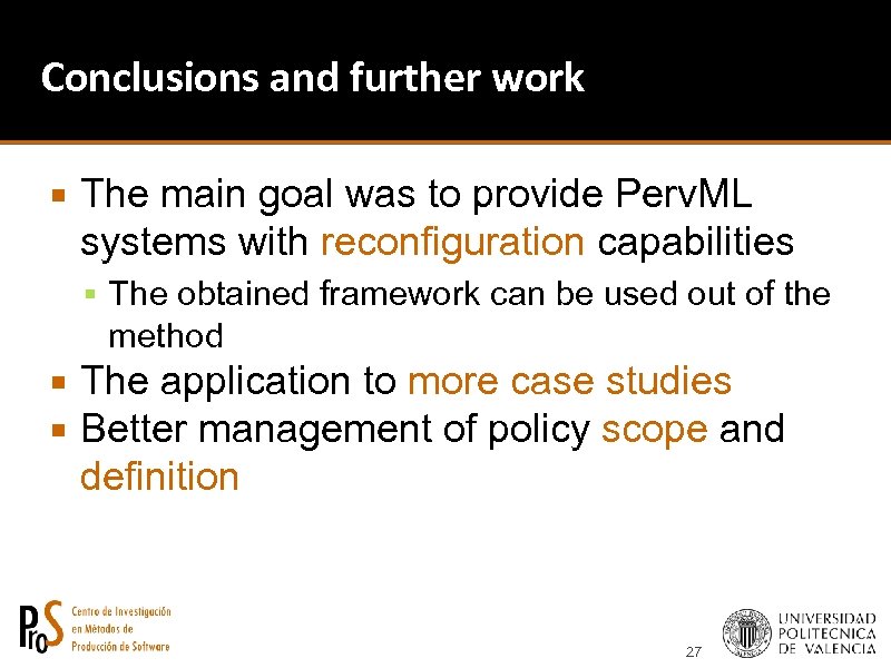 Conclusions and further work The main goal was to provide Perv. ML systems with