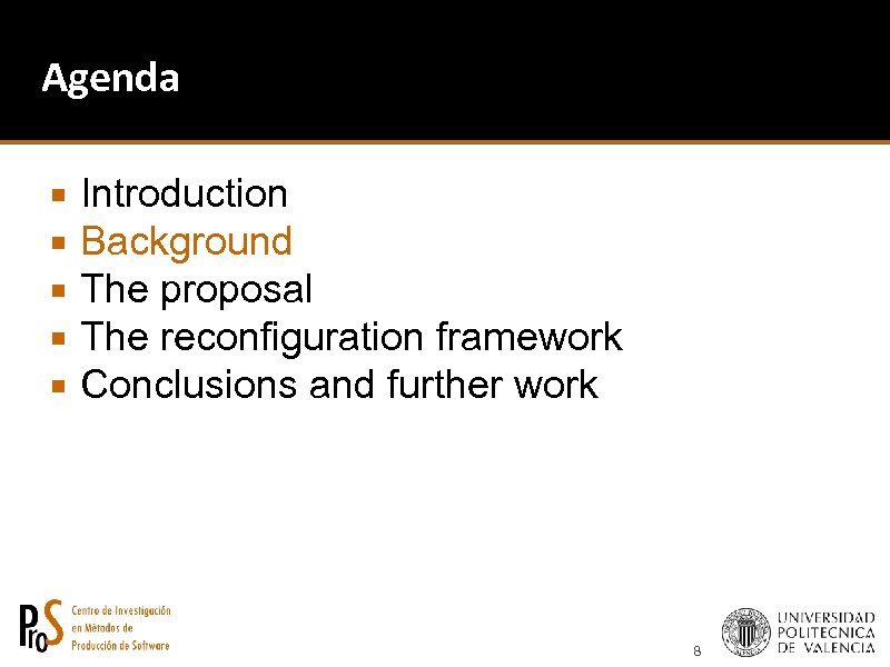 Agenda Introduction Background The proposal The reconfiguration framework Conclusions and further work 8 