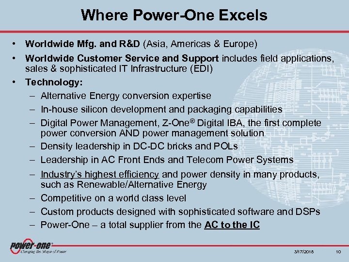 Where Power-One Excels • Worldwide Mfg. and R&D (Asia, Americas & Europe) • Worldwide