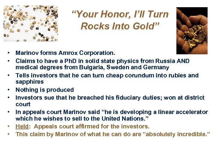 “Your Honor, I’ll Turn Rocks Into Gold” • Marinov forms Amrox Corporation. • Claims