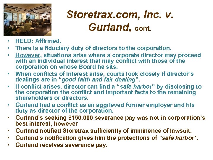 Storetrax. com, Inc. v. Gurland, cont. • HELD: Affirmed. • There is a fiduciary