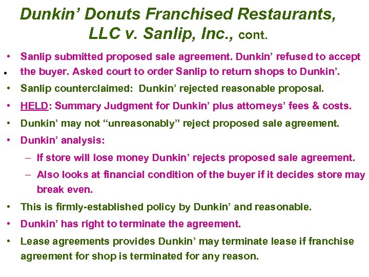 Dunkin’ Donuts Franchised Restaurants, LLC v. Sanlip, Inc. , cont. • Sanlip submitted proposed