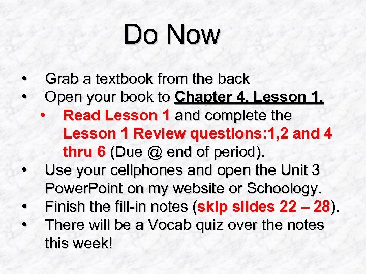 Do Now • • Grab a textbook from the back Open your book to