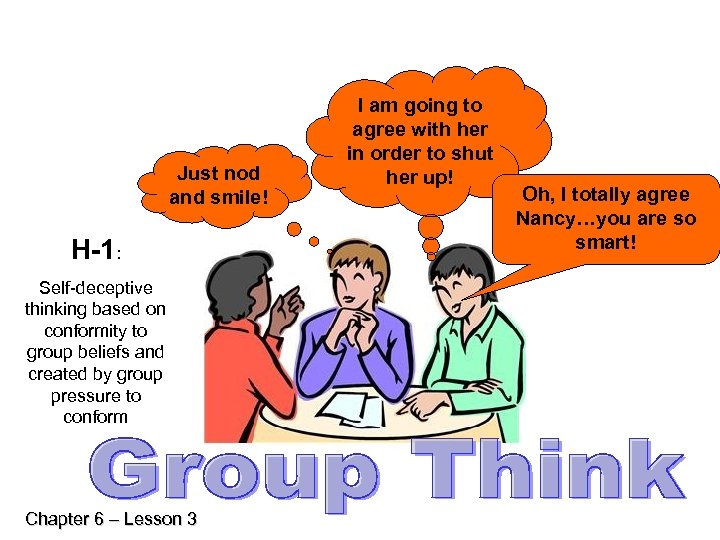 Just nod and smile! H-1: Self-deceptive thinking based on conformity to group beliefs and