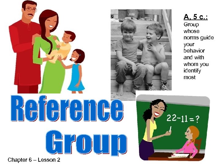 A, 5 c. : Group whose norms guide your behavior and with whom you