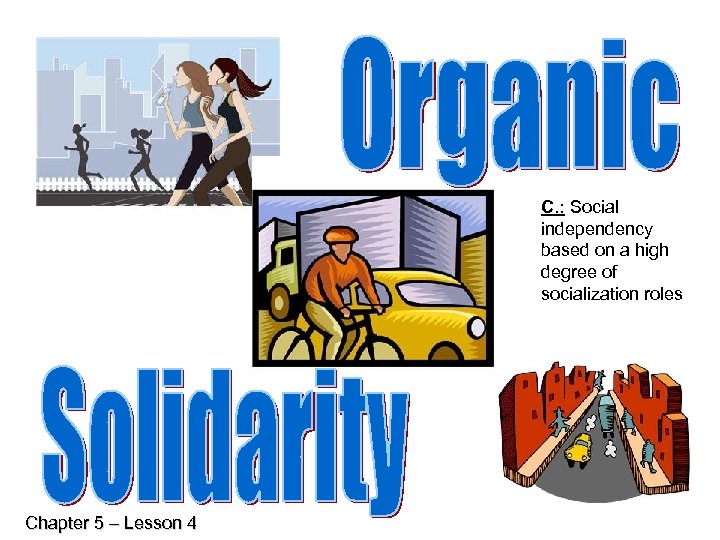 C. : Social independency based on a high degree of socialization roles Chapter 5