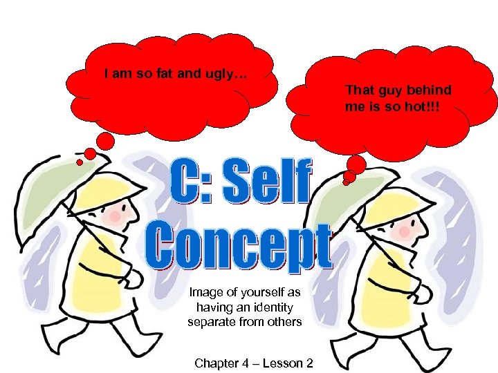 I am so fat and ugly… That guy behind me is so hot!!! Image