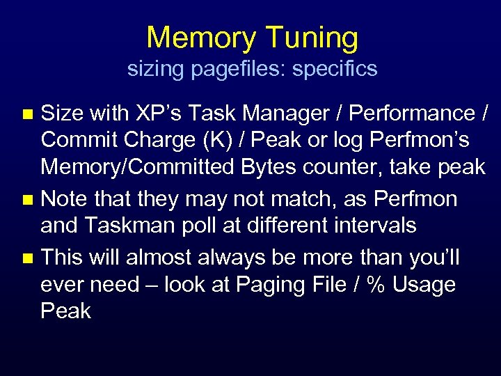 Memory Tuning sizing pagefiles: specifics Size with XP’s Task Manager / Performance / Commit