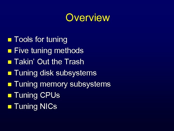 Overview Tools for tuning n Five tuning methods n Takin’ Out the Trash n