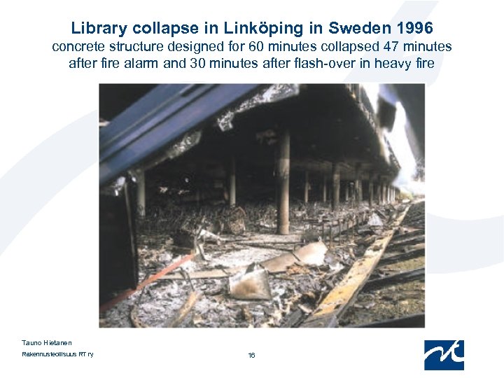 Library collapse in Linköping in Sweden 1996 concrete structure designed for 60 minutes collapsed