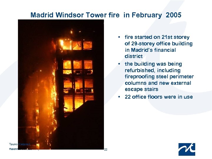 Madrid Windsor Tower fire in February 2005 • fire started on 21 st storey