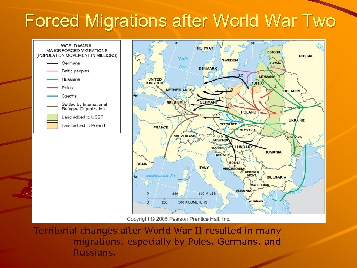 Forced Migrations after World War Two Territorial changes after World War II resulted in