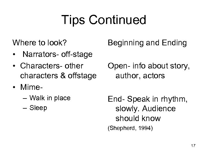 Tips Continued Where to look? • Narrators- off-stage • Characters- other characters & offstage