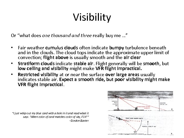 Visibility Or “what does one thousand three really buy me …” • Fair weather