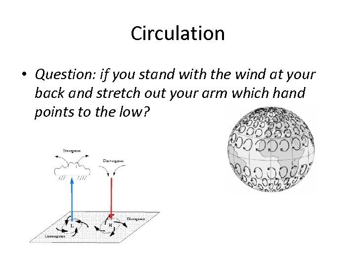 Circulation • Question: if you stand with the wind at your back and stretch