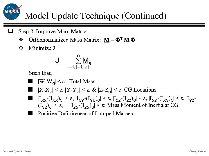 Model Update Technique (Continued) q Step 2: Improve Mass Matrix v Orthonormalized Mass Matrix: