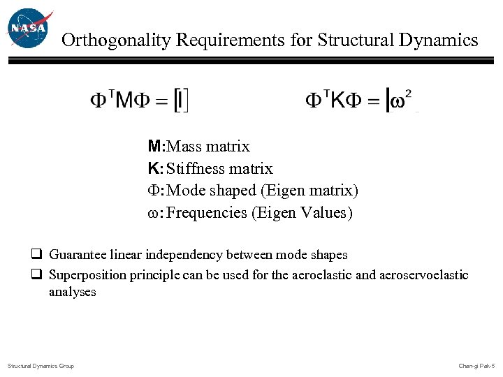 Orthogonality Requirements for Structural Dynamics M: Mass matrix K: Stiffness matrix F: Mode shaped
