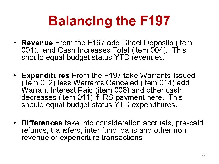 Balancing the F 197 • Revenue From the F 197 add Direct Deposits (item