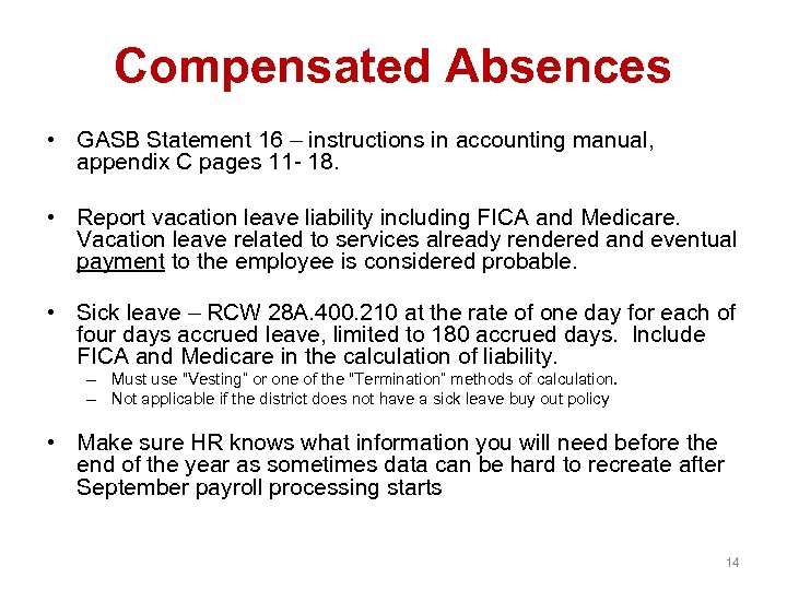 Compensated Absences • GASB Statement 16 – instructions in accounting manual, appendix C pages