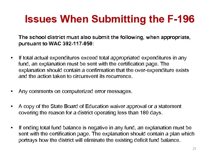 Issues When Submitting the F-196 The school district must also submit the following, when