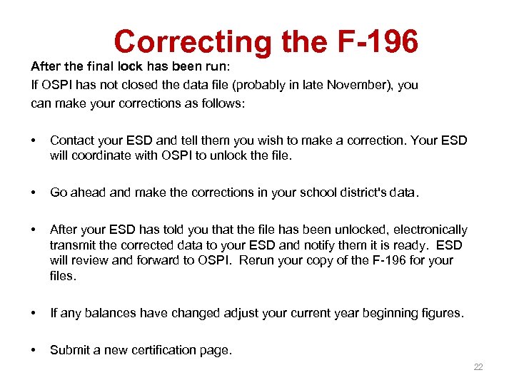 Correcting the F-196 After the final lock has been run: If OSPI has not