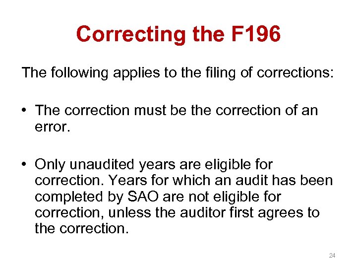 Correcting the F 196 The following applies to the filing of corrections: • The